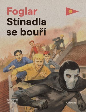 Jaroslav Foglar: Stínadla se bouří Jaroslav Foglar: Stínadla se bouří