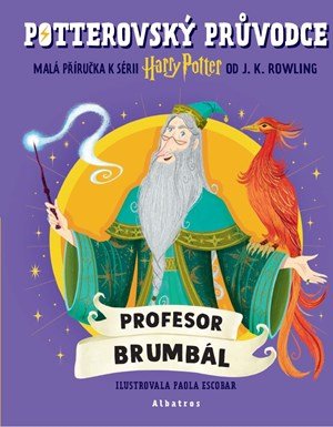 J.K. Rowling: Potterovský průvodce: Profesor Brumbál