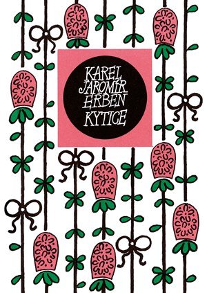 Karel Jaromír Erben: Kytice Karel Jaromír Erben: Kytice