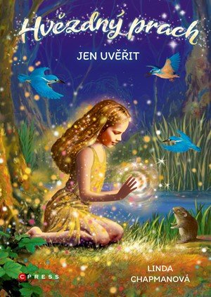 Linda Chapmanová: Hvězdný prach: Jen uvěřit Linda Chapmanová: Hvězdný prach: Jen uvěřit