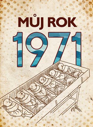 Martin Ježek: Můj rok 1971 Martin Ježek: Můj rok 1971