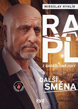 Miroslav Hyhlík: Rapl z Bartolomějský: další směna
