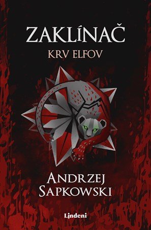 Andrzej Sapkowski: Zaklínač III Krv elfov Andrzej Sapkowski: Zaklínač III Krv elfov