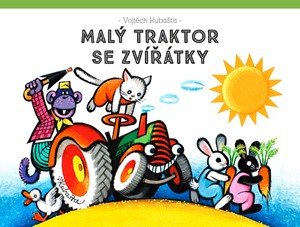 Vojtěch Kubašta: Malý traktor se zvířátky Vojtěch Kubašta: Malý traktor se zvířátky