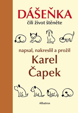 Karel Čapek: Dášeňka čili život štěněte Karel Čapek: Dášeňka čili život štěněte