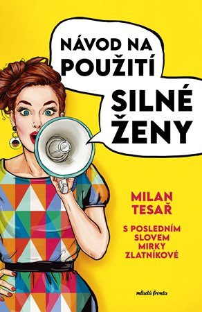 Mirka Zlatníková, Milan Tesař: Návod na použití silné ženy Mirka Zlatníková, Milan Tesař: Návod na použití silné ženy