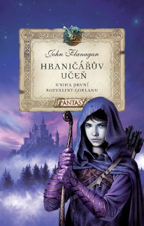 John Flanagan, Zdena Tenklová: Hraničářův učeň - Kniha první - Rozvaliny Gorlanu John Flanagan, Zdena Tenklová: Hraničářův učeň - Kniha první - Rozvaliny Gorlanu
