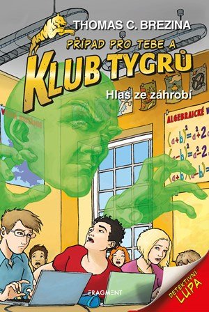 Thomas Brezina: Klub Tygrů - Hlas ze záhrobí Thomas Brezina: Klub Tygrů - Hlas ze záhrobí