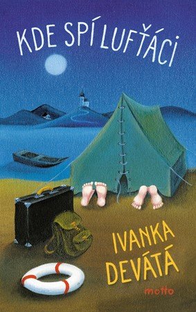 Ivanka Devátá: Kde spí lufťáci Ivanka Devátá: Kde spí lufťáci