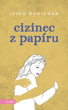 Ivica Ďuricová: Cizinec z papíru