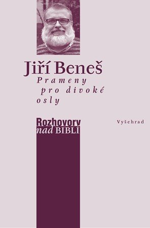 Jiří Beneš, Petr Vaďura: Prameny pro divoké osly Jiří Beneš, Petr Vaďura: Prameny pro divoké osly