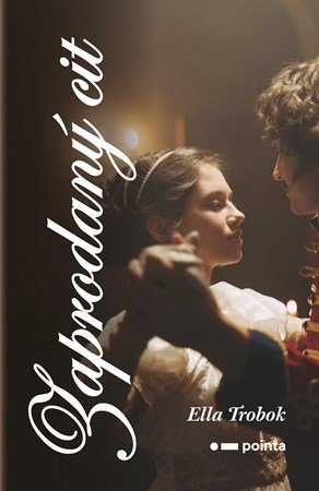 Ella Trobok: Zaprodaný cit