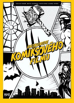 Petr Cífka, Václav Rybář, Matěj Svoboda, Karel Ryška: Encyklopedie komiksového filmu Petr Cífka, Václav Rybář, Matěj Svoboda, Karel Ryška: Encyklopedie komiksového filmu