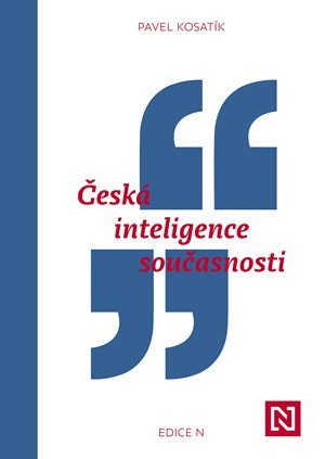 Pavel Kosatík: Česká inteligence současnosti Pavel Kosatík: Česká inteligence současnosti