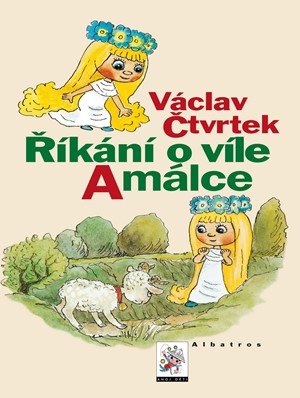 Václav Čtvrtek: Říkání o víle Amálce Václav Čtvrtek: Říkání o víle Amálce