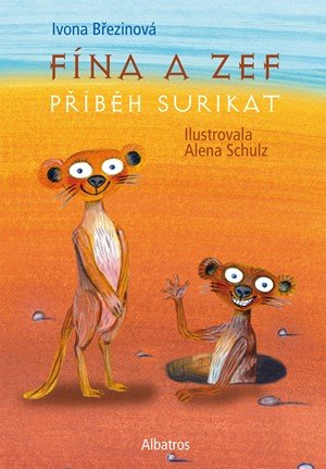 Ivona Březinová: Fína a Zef: Příběh surikat Ivona Březinová: Fína a Zef: Příběh surikat