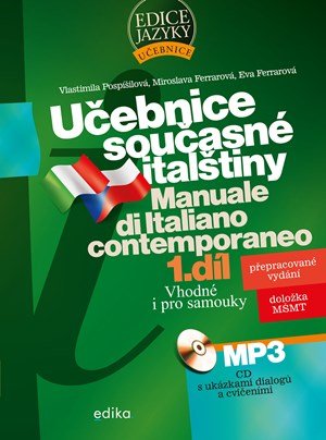 Eva Ferrarová, Miroslava Ferrarová, Vlastimila Pospíšilová: Učebnice současné italštiny, 1. díl Eva Ferrarová, Miroslava Ferrarová, Vlastimila Pospíšilová: Učebnice současné italštiny, 1. díl