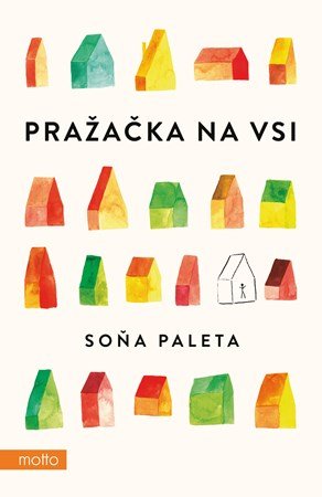 Soňa Paleta: Pražačka na vsi Soňa Paleta: Pražačka na vsi
