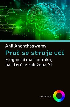Anil Ananthaswamy: Proč se stroje učí