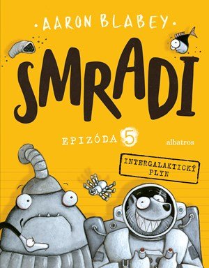 Aaron Blabey: Smradi 5