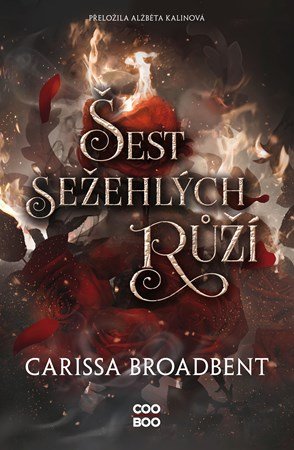Carissa Broadbent: Šest sežehlých růží Carissa Broadbent: Šest sežehlých růží