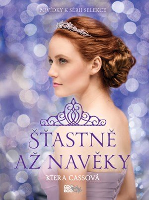 Kiera Cass: Šťastně až navěky Kiera Cass: Šťastně až navěky