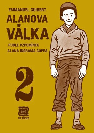 Emmanuel Guibert: Alanova válka 2 - Podle vzpomínek Alana Emmanuel Guibert: Alanova válka 2 - Podle vzpomínek Alana