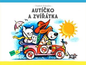 Vojtěch Kubašta: Autíčko a zvířátka Vojtěch Kubašta: Autíčko a zvířátka