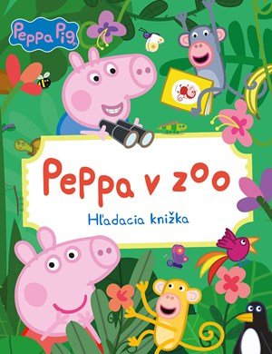 Kolektiv: Peppa Pig - Peppa v ZOO