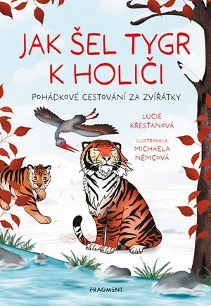 Lucie Křesťanová: Jak šel tygr k holiči