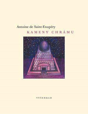 Antoine de Saint-Exupéry: Kameny chrámu Antoine de Saint-Exupéry: Kameny chrámu