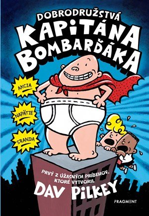 Dav Pilkey: Dobrodružstvá kapitána Bombarďáka