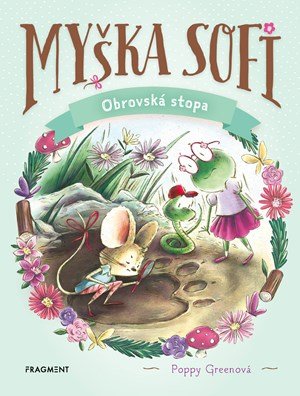 Poppy Greenová: Myška Sofi 9: Obrovská stopa
