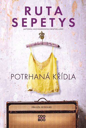 Ruta Sepetys: Potrhaná křídla Ruta Sepetys: Potrhaná křídla