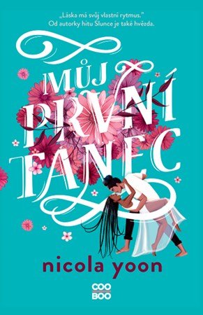 Nicola Yoon: Můj první tanec Nicola Yoon: Můj první tanec