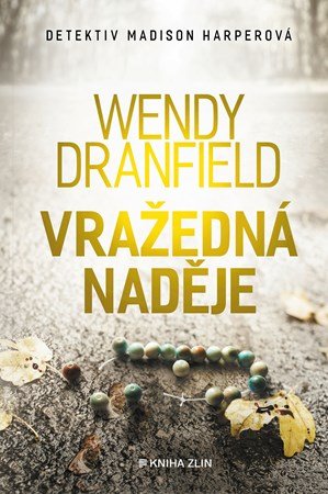 Wendy Dranfield: Vražedná naděje Wendy Dranfield: Vražedná naděje