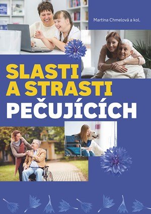 Martina Chmelová: Slasti a strasti pečujících