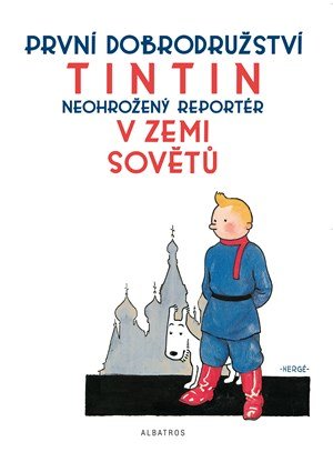 Hergé: Tintin (1) - Tintin v zemi Sovětů Hergé: Tintin (1) - Tintin v zemi Sovětů