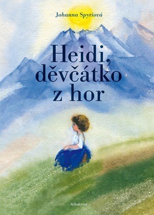 Johanna Spyriová: Heidi, děvčátko z hor Johanna Spyriová: Heidi, děvčátko z hor