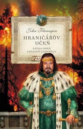 John Flanagan: Hraničářův učeň - Kniha osmá - Králové Clonmelu John Flanagan: Hraničářův učeň - Kniha osmá - Králové Clonmelu