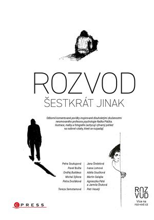 Petra Soukupová, Radek Ptáček, Jarmila Štuková, Pavel Bušta,: Rozvod šestkrát jinak Petra Soukupová, Radek Ptáček, Jarmila Štuková, Pavel Bušta,: Rozvod šestkrát jinak