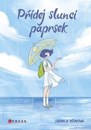 Jarmila Dědková: Přidej slunci paprsek Jarmila Dědková: Přidej slunci paprsek
