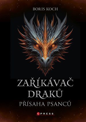 Boris Koch: Zaříkávač draků: Přísaha psanců