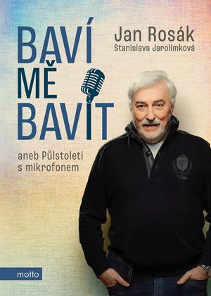 Stanislava Jarolímková, Jan Rosák: Baví mě bavit Stanislava Jarolímková, Jan Rosák: Baví mě bavit