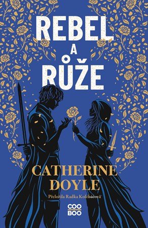 Catherine Doyle: Rebel a růže