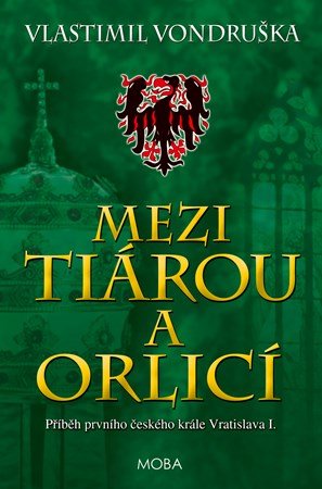 Vlastimil Vondruška: Mezi tiárou a orlicí
