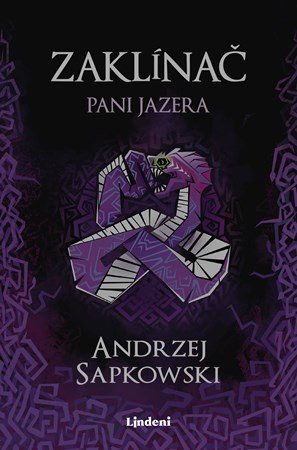 Andrzej Sapkowski: Zaklínač VII Pani Jazera Andrzej Sapkowski: Zaklínač VII Pani Jazera