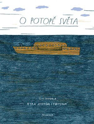 Ivana Pecháčková: O potopě světa Ivana Pecháčková: O potopě světa