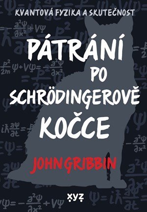 John Gribbin: Pátrání po Schrödingerově kočce