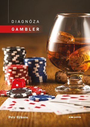 Petr Sýkora: Diagnóza gambler Petr Sýkora: Diagnóza gambler